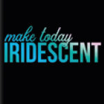 make today Iridescent